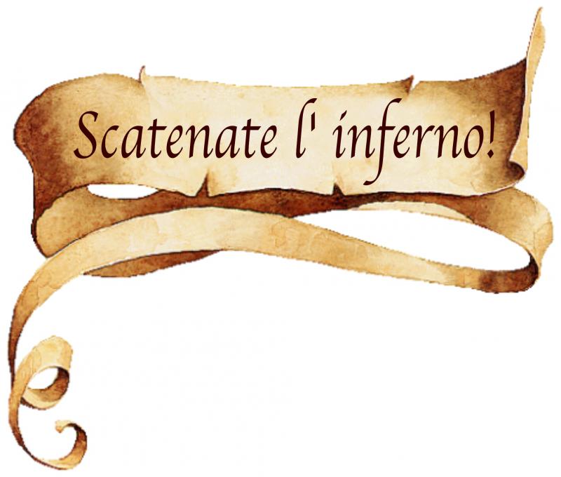 Scatenate lo inferno