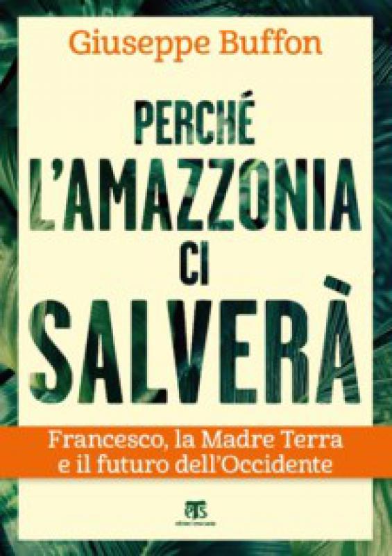 Perchè  l'Amazzonia ci salverà
