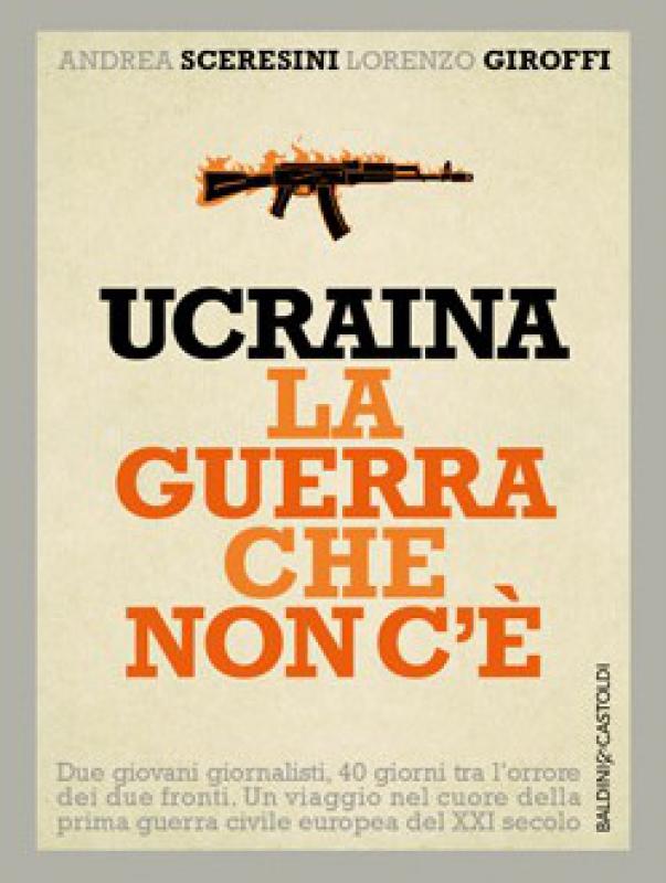 Ucraina la guerra che non c'è